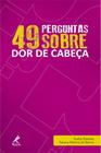 Livro - 49 perguntas sobre dor de cabeça