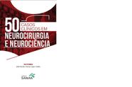 Livro - 50 Casos Clínicos em Neurocirurgia e Neurociência - Rocha - Sanar