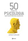 Livro - 50 ideias de Psicologia que você precisa conhecer