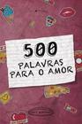 Livro - 500 palavras para o amor