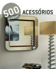 Livro - 500 Truques - Acessorios
