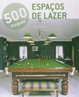 Livro - 500 Truques - Espaços de lazer