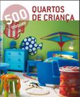 Livro - 500 Truques - Quartos para crianças