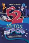 Livro - 52 mitos pop