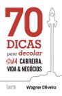 Livro - 70 dicas para decolar sua carreira, vida e negócios