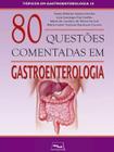 Livro - 80 questões comentadas em gastroenterologia