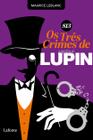 Livro - 813 Os Três crimes de Arsène Lupin