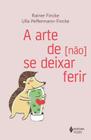 Livro A Arte de [não] se Deixar Ferir