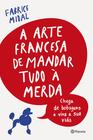 Livro - A arte francesa de mandar tudo à merda