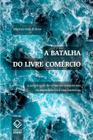 Livro - A batalha do livre comércio