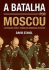 Livro - A batalha por Moscou