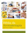 Livro - A Biblia da Aromaterapia