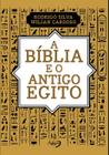 Livro - A BÍBLIA E O ANTIGO EGITO