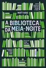 Livro A Biblioteca da Meia-Noite Matt Haig