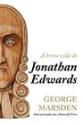 Livro - A breve vida de Jonathan Edwards