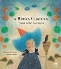 Livro - A Bruxa Chatuxa tinha medo da chuva