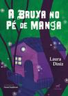 Livro - A Bruxa no Pé de Manga