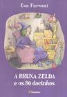 Livro - A bruxa zelda e os 80 docinhos