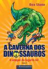 Livro - A Caverna Dos Dinossauros - O Ataque Do Lagarto Rei