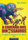 Livro - A Caverna Dos Dinossauros - O Ataque Do Monstro De Três Chifres