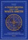 Livro - A chave mestra do tarô Waite-Smith