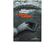 Livro A Cidade Ilhada Milton Hatoum