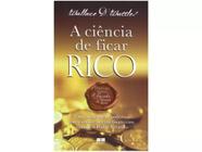 Livro A Ciência de Ficar Rico - Wallace D. Wattes -