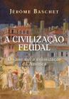 Livro - A civilização feudal