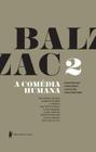 Livro - A Comédia Humana - Volume 2 (Uma estreia na vida, Alberto Savarus, A vendeta, Uma dupla família, A paz conjugal, A sra. Firmiani, Estudo de mulher, A falsa amante, Uma filha de Eva)