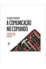 Livro A Comunicação no Comando (Claudio Cardoso)