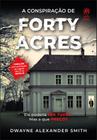 Livro - A conspiração de Forty Acres