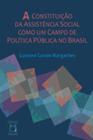 Livro - A constituição da Assistência Social como um campo de política pública no Brasil