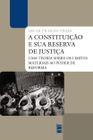 Livro - A Constituição e sua reserva de justiça