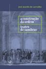 Livro - A construção da ordem e Teatro das sombras