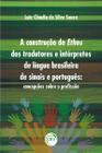 Livro - A construção do ethos dos tradutores e intérpretes de língua brasileira de sinais e português