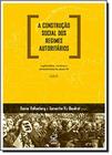 Livro - A construção social dos regimes autoritários: Legitimidade, consenso e consentimento no século XX - Europa