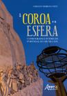 Livro - A coroa e a esfera: cosmografia e poder em Portugal do século xvi