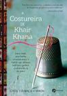 Livro - A Costureira de Khair Khana