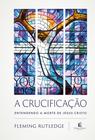 Livro - A crucificação