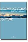 Livro A Dádiva do Corvo (Jon Turk)
