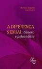 Livro A Diferença Sexual: Gênero e Psicanálise (Mariano Daquino)