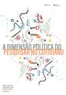 Livro - A dimensão política do pesquisar no cotidiano