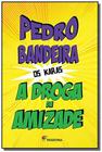 Livro - A droga da amizade