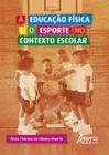 Livro - A educação física e o esporte no contexto escolar