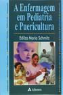 Livro - A enfermagem em pediatria e puericultura