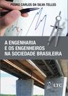 Livro - A Engenharia e os Engenheiros na Sociedade Brasileira