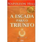 Livro a escada para o Triunfo - Resumo das Leis do Sucesso - Napoleon Hill