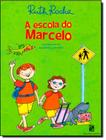 Livro A Escola do Marcelo Pré-escolar - Ruth Rocha