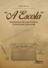 Livro - "a escola": memórias de um jornal codoense (1916-1920)