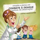 Livro - A escola no combate a dengue: Manual de orientação